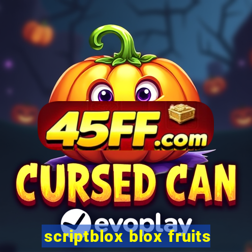 scriptblox blox fruits